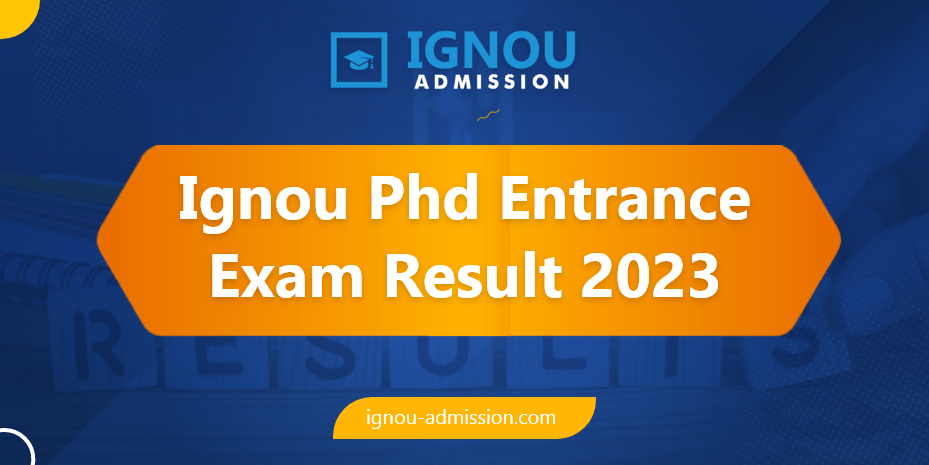ignou phd entrance exam result 2023