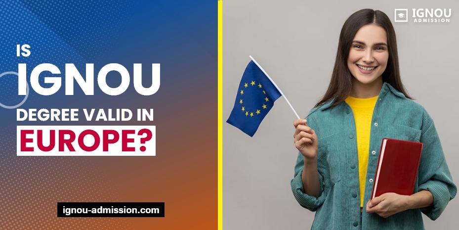 Is IGNOU Degree Valid in Europe?